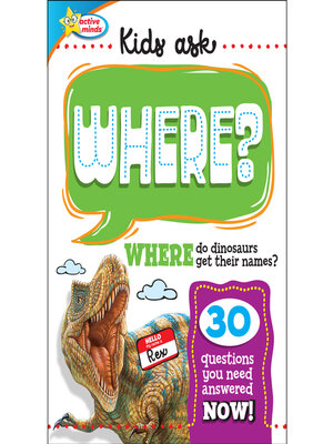 cover image of Kids Ask WHERE Do Dinosaurs Get Their Names?